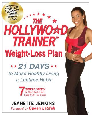 The Hollywood Trainer Weight-Loss Plan: 21 Days to Make Healthy Living a Lifetime Habit Jenkins, Jeanette
