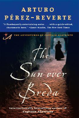 THE SUN OVER BREDA - THE ADVENTURES OF CAPTAIN ALATRISTE
