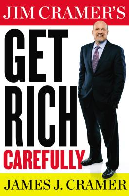 Image for Jim Cramer's Get Rich Carefully