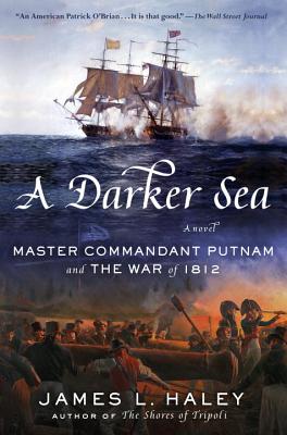 Darker Sea: Master Commandant Putnam and the War of 1812