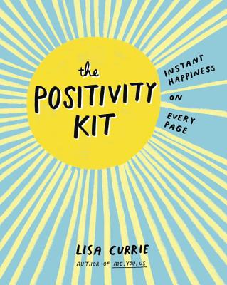 Positivity Kit: Instant Happiness on Every Page
