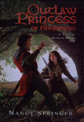 Outlaw Princess of Sherwood (Rowan Hood)