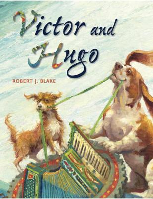 Victor and Hugo [Hardcover] Blake, Robert J.
