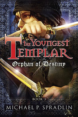 Orphan of Destiny: Book 3 (The Youngest Templar)
