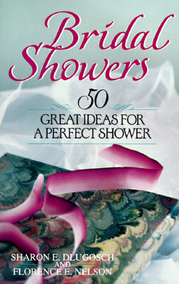 BRIDAL SHOWERS 50 Great Ideas for a Perfect Shower