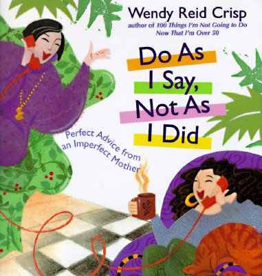 Image for Do as I Say, Not as I Did Do as I Say, Not as I Did
