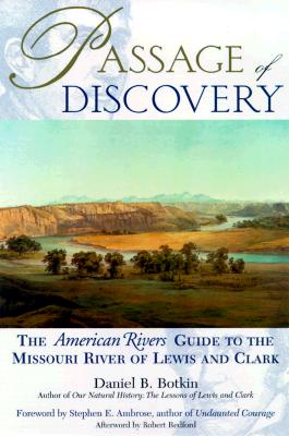 Passage of Discovery: The American Rivers Guide to the Missouri River of Lewis and Clark