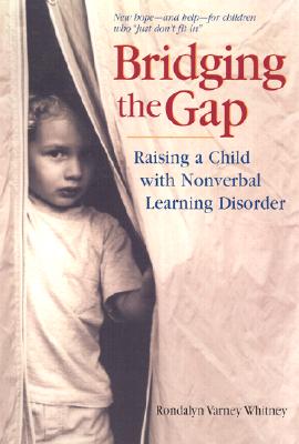 Bridging the Gap: Raising A Child With Nonverbal Learning Disorder