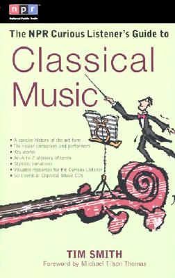 The NPR Curious Listener's Guide to Classical Music