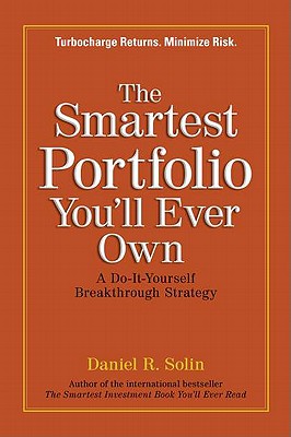 The Smartest Portfolio You'll Ever Own: A Do-It-Yourself Breakthrough Strategy