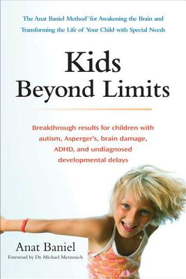Image for Kids Beyond Limits: The Anat Baniel Method for Awakening the Brain and Transforming the Life of Your Child With Special Needs