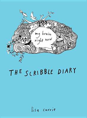 Image for The Scribble Diary: My Brain Right Now The Scribble Diary: My Brain Right Now