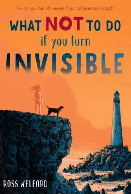 Image for What Not to Do If You Turn Invisible What Not to Do If You Turn Invisible