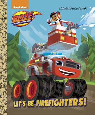 Blaze and the Monster Machines Little Golden Book (Blaze and the Monster Machines)