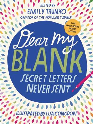 Dear My Blank: Secret Letters Never Sent