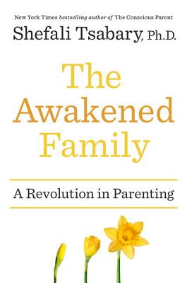 Awakened Family: A Revolution in Parenting