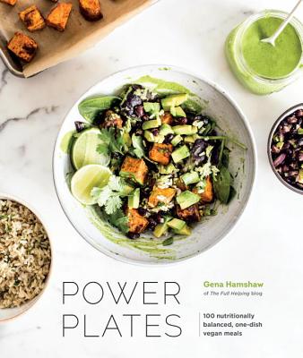 Power Plates: 100 Nutritionally Balanced One-Dish Vegan Meals