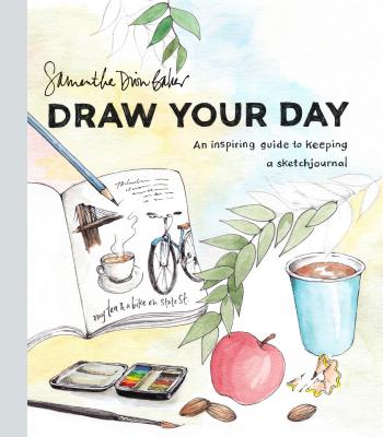 Image for Draw Your Day: An Inspiring Guide to Keeping a Sketch Journal