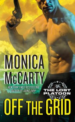 Off the Grid: 2 (Lost Platoon) [Mass Market Paperback] McCarty, Monica
