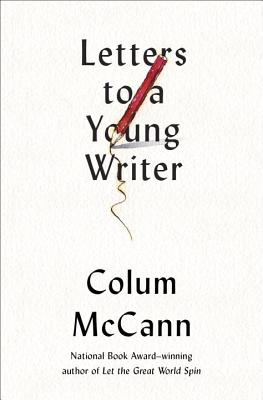 Image for Letters to a Young Writer: Some Practical and Philosophical Advice