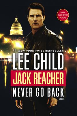 Jack Reacher: Never Go Back (Movie Tie-in Edition): A Jack Reacher Novel
