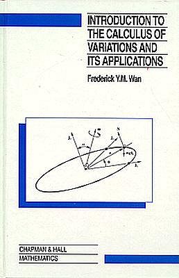 Introduction to the calculus of variations and its applications (Chapman & Hall Mathematics Series)