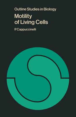 Motility of Living Cells (Outline Studies in Ecology)