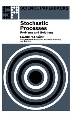 Stochastic Processes Problems and Solutions (Methuen's Monographs on Applied Probability and Statistics)