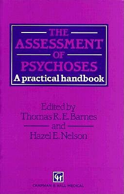 The Assessment of Psychoses : A Practical Handbook