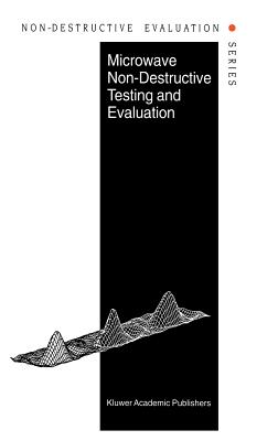 Microwave Non-Destructive Testing and Evaluation Principles (Non-Destructive Evaluation Series, 4)
