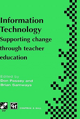 Information Technology: Supporting change through teacher education (IFIP Advances in Information and Communication Technology)