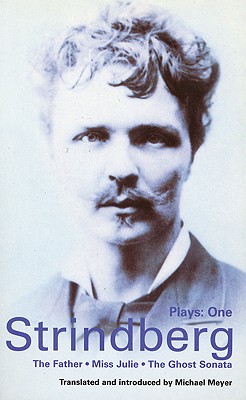 Strindberg Plays: One - The Father, Miss Julie, and The Ghost Sonata [Paperback] August Strindberg and Michael Meyer
