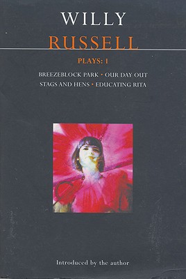 Russell Plays: 1: Breezeblock Park; Our Day Out; Stags and Hens; Educating Rita (Contemporary Dramatists) (Vol 1)