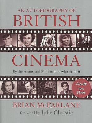 An Autobiography of British Cinema: By the Actors and Filmmakers Who Made It (Methuen Film)
