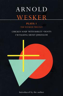 The Weaker Trilogy; Chicken Soup with Barley, Roots I'M Talking about Jerusalem