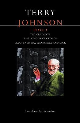 Johnson Plays: 3: The Graduate; The London Cuckolds; Cleo, Camping, Emmanuelle and Dick (Contemporary Dramatists)
