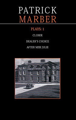 Marber Plays: 1: After Miss Julie; Closer; Dealer's Choice (Contemporary Dramatists)