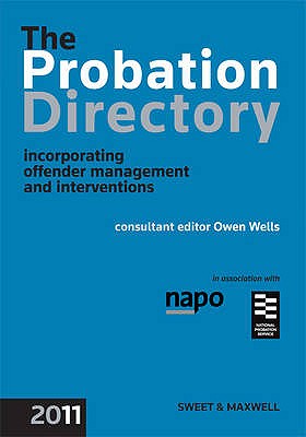The Probation Directory 2011: Incorporating Offender Management and Interventions