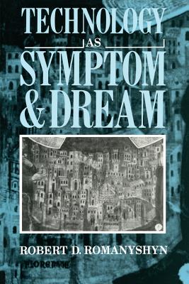 Image for Technology as Symptom and Dream Technology as Symptom and Dream