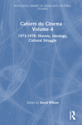 Cahiers du Cinema - Volume 4 (Routledge Library of Media and Cultural Studies)