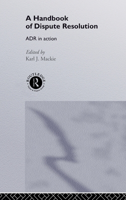 A Handbook of Dispute Resolution: ADR in Action