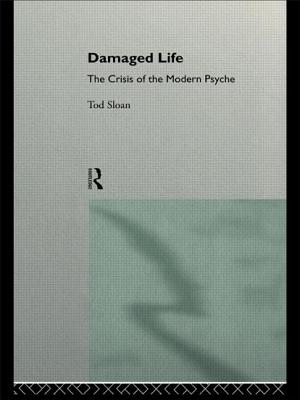 Image for Damaged Life: The Crisis of the Modern Psyche (Critical Psychology Series)