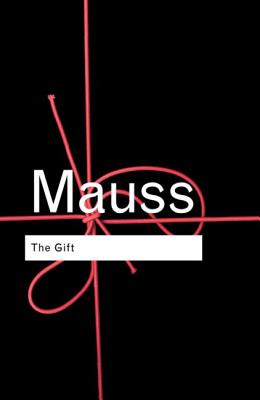 The Gift : The Form and Reason for Exchange in Archaic Societies