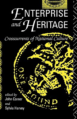 Enterprise and Heritage: Crosscurrents of National Culture