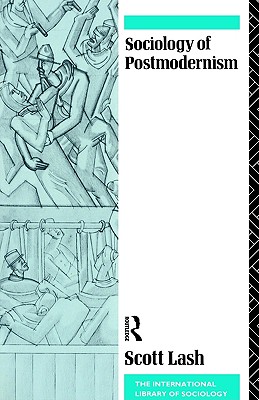 The Sociology of Postmodernism