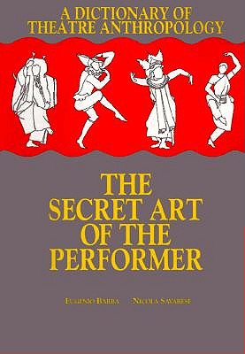 Image for A Dictionary of Theatre Anthropology: The Secret Art of the Performer