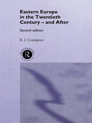 Eastern Europe in the Twentieth Century - And After