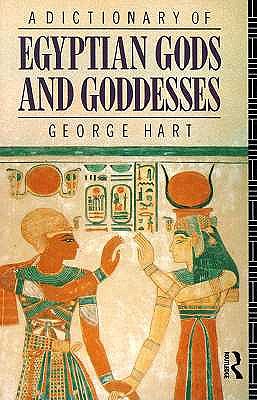 Image for A Dictionary of Egyptian Gods and Goddesses A Dictionary of Egyptian Gods and Goddesses
