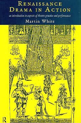 Image for Renaissance Drama in Action Renaissance Drama in Action