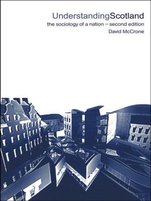 Understanding Scotland: The Sociology of a Nation